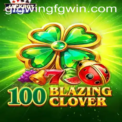 Immerse Yourself in the Thrilling World of 100BlazingClover