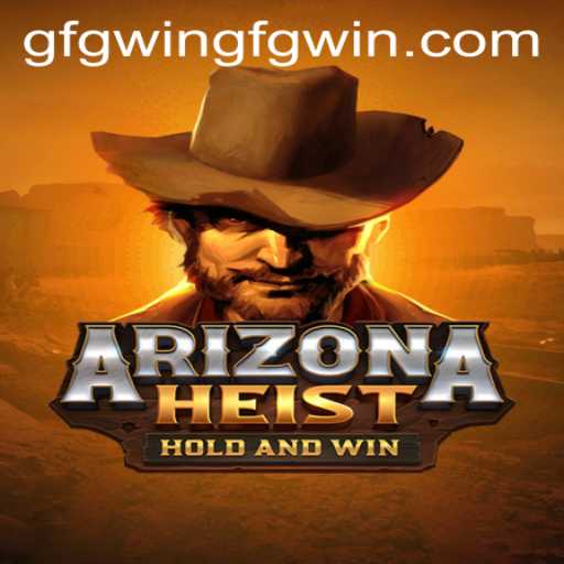 Experience the Thrills of ArizonaHeist: An Exciting New Gaming Adventure