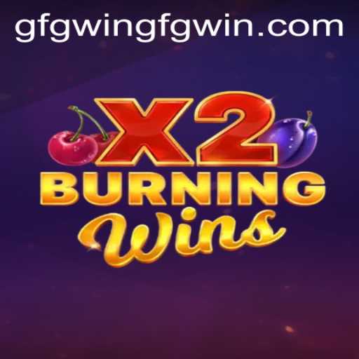 Discover the Thrill of BurningWinsX2: Your Guide to Mastering the Game