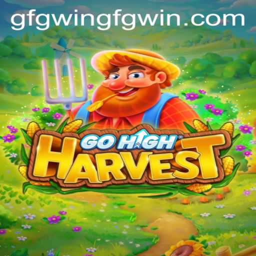Exploring GoHighHarvest: A Deep Dive into the Game Mechanics and Current Trends