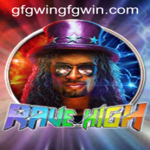 Explore RaveHigh: The Ultimate Game Experience with gfgwin PH Login
